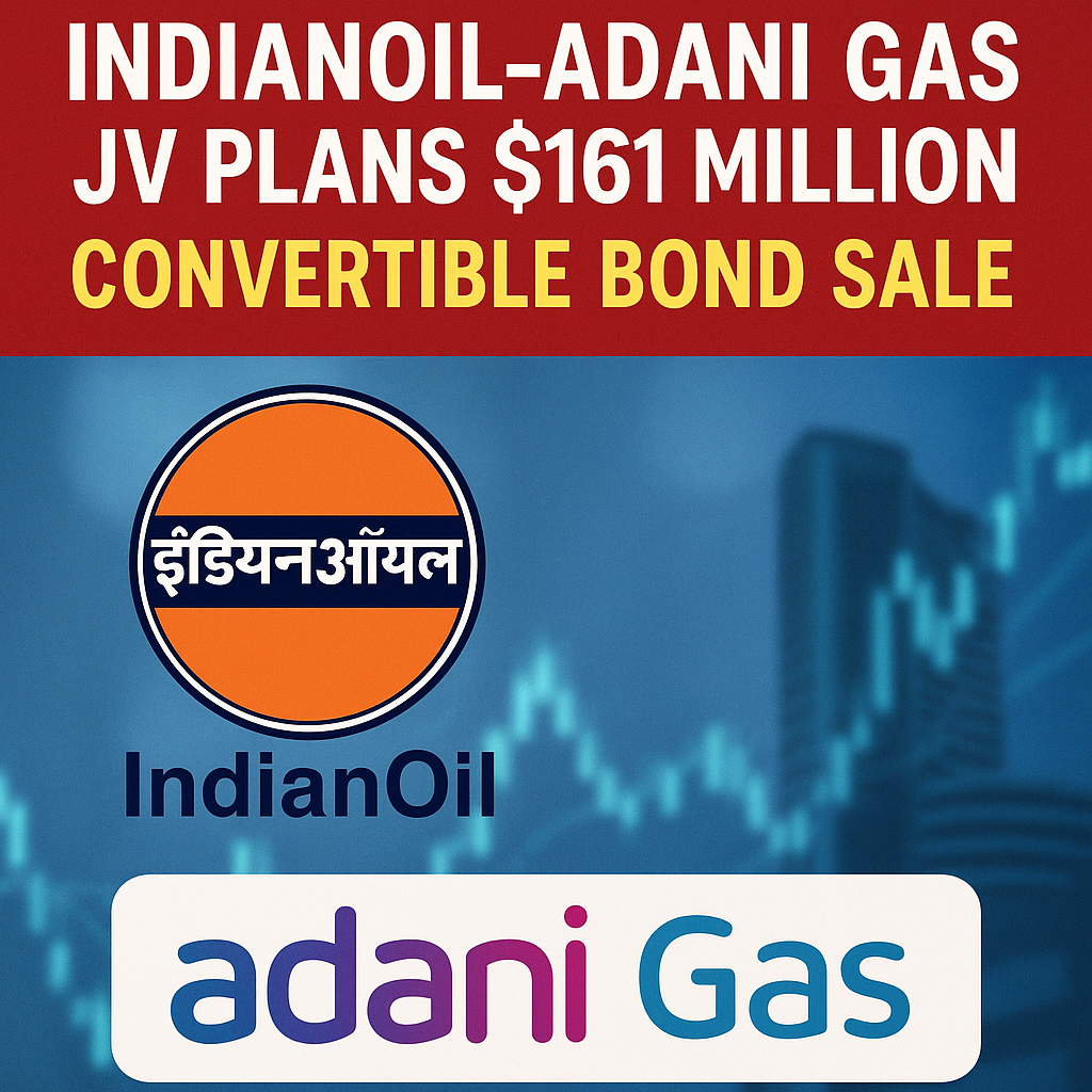IndianOil-Adani Gas JV to Raise $161 Million via CCDs in Major Hybrid Bond Deal